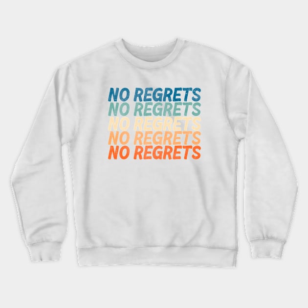 No Regrets Crewneck Sweatshirt by Vintage Dream